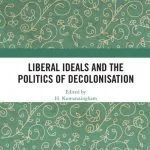 خرید و دانلود نسخه کامل کتاب Liberal Ideals and the Politics of Decolonisation