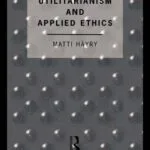 خرید و دانلود نسخه کامل کتاب Liberal Utilitarianism and Applied Ethics (Social Ethics and Policy)