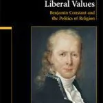 خرید و دانلود نسخه کامل کتاب Liberal Values: Benjamin Constant and the Politics of Religion (Ideas in Context)