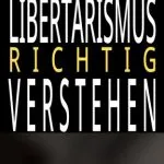 خرید و دانلود نسخه کامل کتاب Libertarismus richtig verstehen