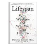 خرید و دانلود نسخه کامل کتاب Lifespan Why We Age—and Why We Dont Have To by David A. Sinclair