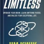 خرید و دانلود نسخه کامل کتاب Limitless: Upgrade Your Brain, Learn Anything Faster, and Unlock Your Exceptional Life by Jim Kwik