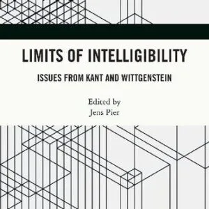 خرید و دانلود نسخه کامل کتاب Limits of Intelligibility: Issues from Kant and Wittgenstein