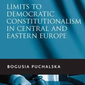 خرید و دانلود نسخه کامل کتاب Limits to Democratic Constitutionalism in Central and Eastern Europe