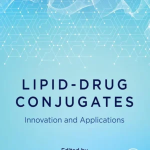 خرید و دانلود نسخه کامل کتاب 
Lipid-Drug Conjugates: Innovation and Applications