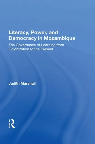 خرید و دانلود نسخه کامل کتاب Literacy, Power, and Democracy in Mozambique: The Governance of Learning from Colonization to the Present_68e6fec7dd6ab.jpeg خرید و دانلود نسخه کامل کتاب Literacy, Power, and Democracy in Mozambique: The Governance of Learning from Colonization to the Present