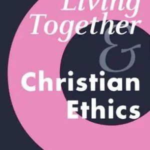 خرید و دانلود نسخه کامل کتاب Living Together and Christian Ethics (New Studies in Christian Ethics)