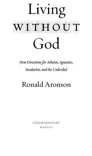 خرید و دانلود نسخه کامل کتاب Living Without God: New Directions for Atheists, Agnostics, Secularists, and the Undecided_68fdd19b757fe.jpeg خرید و دانلود نسخه کامل کتاب Living Without God: New Directions for Atheists, Agnostics, Secularists, and the Undecided