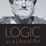 خرید و دانلود نسخه کامل کتاب Logic as a Liberal Art: An Introduction to Rhetoric and Reasoning