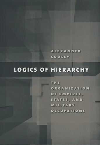خرید و دانلود نسخه کامل کتاب Logics of Hierarchy: The Organization of Empires, States, and Military Occupations_68e7e7f2d2a4d.jpeg خرید و دانلود نسخه کامل کتاب Logics of Hierarchy: The Organization of Empires, States, and Military Occupations