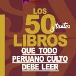 خرید و دانلود نسخه کامل کتاب Los 50 y tantos libros que todo peruano culto [sic] debe leer