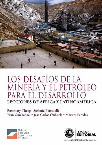 خرید و دانلود نسخه کامل کتاب Los desafíos de la minería y el petróleo para el desarrollo. Lecciones de África y Latinoamérica_68f91f3536873.jpeg خرید و دانلود نسخه کامل کتاب Los desafíos de la minería y el petróleo para el desarrollo. Lecciones de África y Latinoamérica