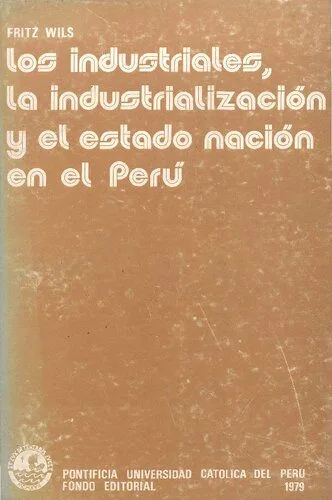 خرید و دانلود نسخه کامل کتاب Los industriales, la industrialización y el Estado nación en el Perú_68f83a7df370d.jpeg خرید و دانلود نسخه کامل کتاب Los industriales, la industrialización y el Estado nación en el Perú