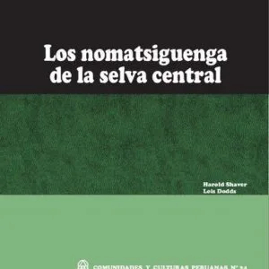 خرید و دانلود نسخه کامل کتاب Los nomatsiguenga (Arawak) de la selva central (Junín, Perú)
