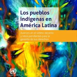 خرید و دانلود نسخه کامل کتاب Los pueblos indígenas en América Latina. Avances en el último decenio y retos pendientes para la garantía de sus derechos