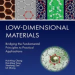 خرید و دانلود نسخه کامل کتاب 
Low-Dimensional Materials: Bridging the Fundamental Principles to Practical Applications