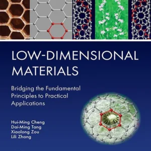 خرید و دانلود نسخه کامل کتاب 
Low-Dimensional Materials: Bridging the Fundamental Principles to Practical Applications