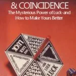 خرید و دانلود نسخه کامل کتاب Luck, Chance and Coincidence: The Mysterious Power of Luck – And How to Make Yours Better