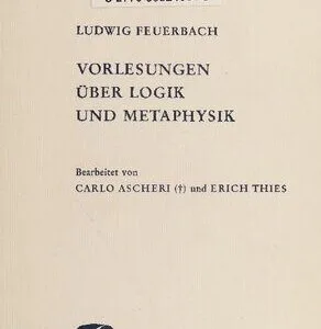 خرید و دانلود نسخه کامل کتاب Ludwig Feuerbach: Vorlesungen über Logik und Metaphysik