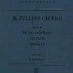 خرید و دانلود نسخه کامل کتاب M. Tulli Ciceronis scripta quae manserunt omnia: Fasc. 46, De Divinatione, De Fato, Timaeus
