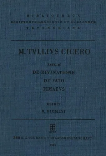 خرید و دانلود نسخه کامل کتاب M. Tulli Ciceronis scripta quae manserunt omnia: Fasc. 46, De Divinatione, De Fato, Timaeus_68fd62eec8b57.jpeg خرید و دانلود نسخه کامل کتاب M. Tulli Ciceronis scripta quae manserunt omnia: Fasc. 46, De Divinatione, De Fato, Timaeus