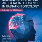 خرید و دانلود نسخه کامل کتاب 
Machine Learning and Artificial Intelligence in Radiation Oncology: A Guide for Clinicians سورنا بوک
