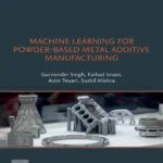 خرید و دانلود نسخه کامل کتاب 
Machine Learning for Powder-Based Metal Additive Manufacturing
