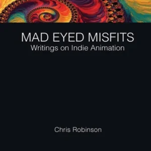 خرید و دانلود نسخه کامل کتاب 
Mad Eyed Misfits: Writings on Indie Animation
