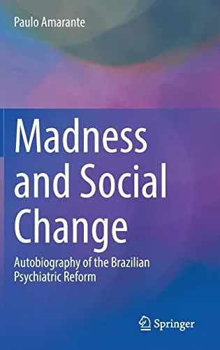 خرید و دانلود نسخه کامل کتاب Madness and Social Change: Autobiography of the Brazilian Psychiatric Reform_68e7c441e4029.jpeg خرید و دانلود نسخه کامل کتاب Madness and Social Change: Autobiography of the Brazilian Psychiatric Reform