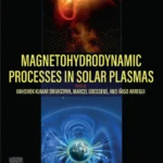 خرید و دانلود نسخه کامل کتاب 
Magnetohydrodynamic Processes in Solar Plasmas سورنا بوک