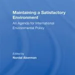 خرید و دانلود نسخه کامل کتاب Maintaining a Satisfactory Environment: An Agenda for International Environmental Policy