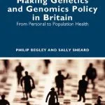 خرید و دانلود نسخه کامل کتاب Making Genetics and Genomics Policy in Britain: From Personal to Population Health