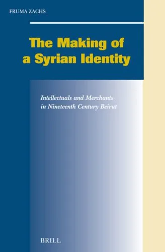 خرید و دانلود نسخه کامل کتاب Making of a Syrian Identity: Intellectuals and Merchants in Nineteenth Century Beirut (Social, Economic and Political Studies of the Middle East and Asia) … Studies of the Middle East and Asia)_68cb9cab8f0a9.jpeg خرید و دانلود نسخه کامل کتاب Making of a Syrian Identity: Intellectuals and Merchants in Nineteenth Century Beirut (Social, Economic and Political Studies of the Middle East and Asia) … Studies of the Middle East and Asia)