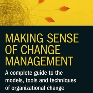 خرید و دانلود نسخه کامل کتاب 
Making Sense of Change Management: A Complete Guide to the Models, Tools and Techniques of Organizational Change 6th Edition سورنا بوک