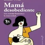 خرید و دانلود نسخه کامل کتاب Mamá desobediente