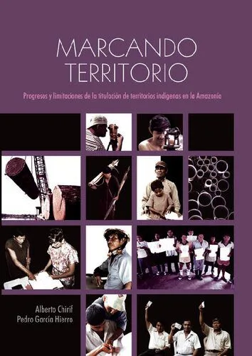 خرید و دانلود نسخه کامل کتاب Marcando territorio. Progresos y limitaciones de la titulación de territorios indígenas en la Amazonía_6907eb2948bf2.jpeg خرید و دانلود نسخه کامل کتاب Marcando territorio. Progresos y limitaciones de la titulación de territorios indígenas en la Amazonía