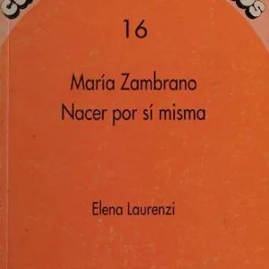 خرید و دانلود نسخه کامل کتاب María Zambrano: Nacer por sí misma