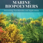 خرید و دانلود نسخه کامل کتاب 
Marine Biopolymers: Processing, Functionality and Applications