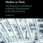 خرید و دانلود نسخه کامل کتاب Market or State: The Regulation and Practice of Bankers’ Remuneration in the UK and China