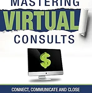 خرید و دانلود نسخه کامل کتاب Mastering Virtual Consults: Connect, Communicate and Close New Patients Through the Screen