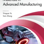 خرید و دانلود نسخه کامل کتاب 
Materials in Advanced Manufacturing