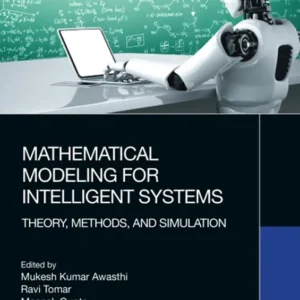 خرید و دانلود نسخه کامل کتاب 
Mathematical Modeling for Intelligent Systems: Theory, Methods, and Simulation