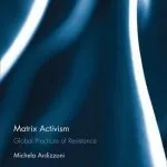 خرید و دانلود نسخه کامل کتاب Matrix Activism: Global Practices of Resistance