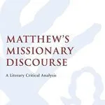خرید و دانلود نسخه کامل کتاب Matthew’s Missionary Discourse. A Literary Critical Analysis