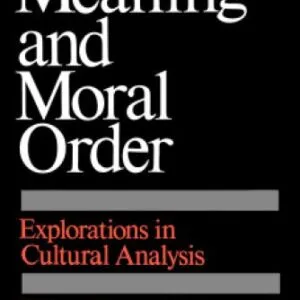 خرید و دانلود نسخه کامل کتاب Meaning and Moral Order: Explorations in Cultural Analysis