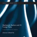 خرید و دانلود نسخه کامل کتاب Mechanistic Realism and US Foreign Policy: A New Framework for Analysis