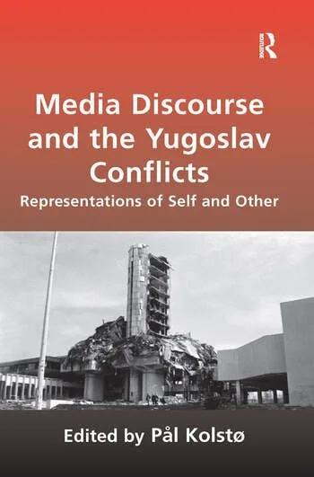 خرید و دانلود نسخه کامل کتاب Media Discourse and the Yugoslav Conflicts: Representations of Self and Other_68e52eacbeabc.jpeg خرید و دانلود نسخه کامل کتاب Media Discourse and the Yugoslav Conflicts: Representations of Self and Other