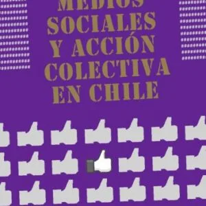 خرید و دانلود نسخه کامل کتاب Medios Sociales y Acción Colectiva en Chile