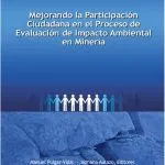 خرید و دانلود نسخه کامل کتاب Mejorando la Participación Ciudadana en el Proceso de Evaluación de Impacto Ambiental en Minería