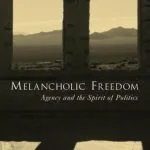 خرید و دانلود نسخه کامل کتاب Melancholic Freedom: Agency and the Spirit of Politics